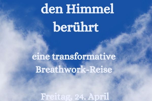 Wenn der Atem den Himmel berührt